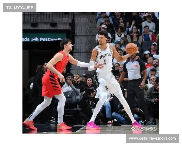 马刺三杀雷霆战术解析，文班亚马核心作用凸显